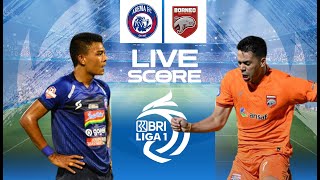 🔴 LIVE SCORE :AREMA FC VS BORNEO FC | LIGA 1 INDONESIA