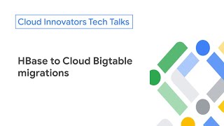 HBase to Cloud Bigtable Migrations