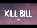 Sza - Kill Bill (Lyrics)