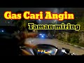 Night Ride gas cari angin