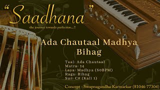 Ada Chautaal | Madhya Laya | Bihag | 80bpm | C# | Live Harmonium | 108 Cycles | Saadhana