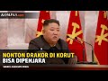 Nonton Drakor di Korea Utara Bisa Dipenjara Maksimal 15 Tahun