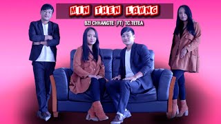 Bzi Chhangte ft TC Tetea : Min then lawng Official Music Video