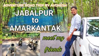 JABALPUR TO AMARKANTAK Advanture Road Trip by Avdhesh Vlogs