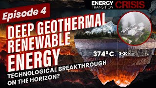 Energy Transition Crisis - Episode 4: Deep Geothermal Renewable Energy