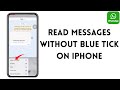 Read WhatsApp Messages Without Blue Tick On iPhone !