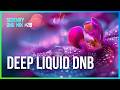 Deep Relaxing Liquid Drum and Bass - Serenity Sessions #28 | LiquidHour DnB