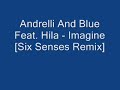 andrelli and blue feat. hila imagine six senses remix