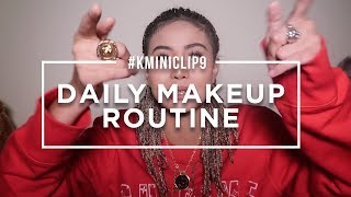 #KMINICLIP9 - DAILY MAKEUP ROUTINE