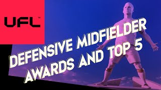 UFL DEFENSIVE MIDFIELDER AWARDS AND TOP 5 LIST! NEW FORMAT!