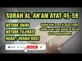 Q.S AL-AN'AM AYAT 45-59 NADA ROST/IRAMA ROST (METODE UMMI/METODE TILAWATI)