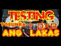 TESTING TOSUNRA 1205 400W d12 AND DXB  COMPRESSION DRIVER 75 RMS ANG LAKAS