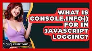 What Is Console.info() For In JavaScript Logging? - JavaScript Toolkit
