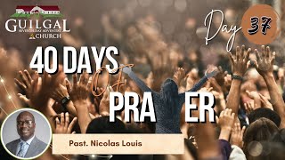 40 Days of Prayer | Day 37 | Past. Nicolas Louis | 12/28/24 | Guilgal SDA Church