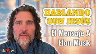 🔸​ Ep. 21 | HABLANDO CON JESÚS ✝️​ El mensaje a Elon Musk 🕊️​