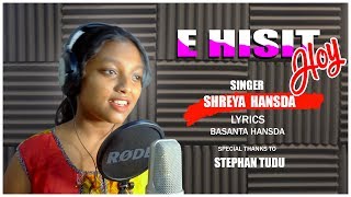 E HISIT HOY //SHREYA HANSDA//STEPHANTUDU//RAKESH KR. HEMBROM//NEW SANTHALI SONG 2019