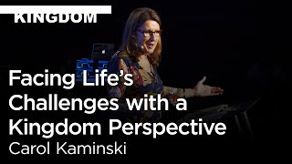 Carol Kaminski: Facing Life’s Challenges with a Kingdom Perspective [Biola Torrey Conference]