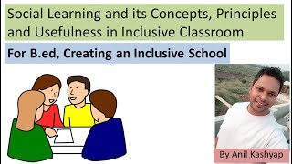 Social Learning in Inclusive Education |For B.ed, Creating an Inclusive School| By Anil Kashyap