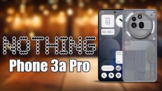 Nothing Phone 3a Pro – The Ultimate Transparent Smartphone?