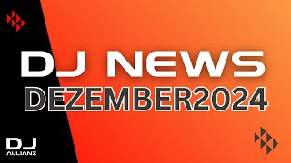 DJ News Dezember 2024