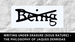 Writing Under Erasure (Sous Rature)