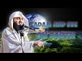 Adam On Earth Adam (AS) (2/3) | Mufti Menk