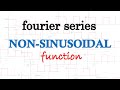 Fourier series | NON-SINUSOIDAL FUNCTIONS |