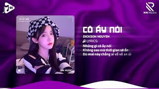 Cô Ấy Nói (RIN Music Remix) - Dickson Nguyen | Nhạc Remix Hot TikTok 2024