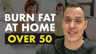 How to burn fat at home over 50: Your ultimate fitness guide