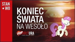 Koniec Świata na Wesoło - POP-Kultura #14