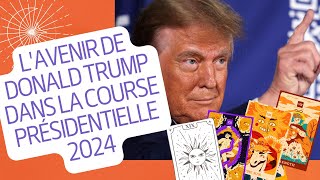 VOYANCE-MÉDIUM : L'avenir de Donald Trump dans la course présidentielle 2024.