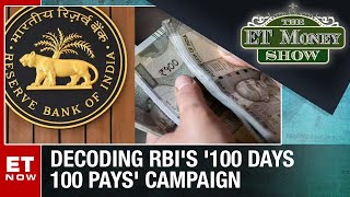 ET Money Show: Decoding RBI's '100 Days 100 Pays' Campaign | RBI Campaign | Finance News