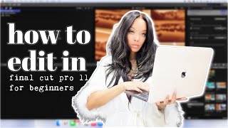 How To Edit in Final Cut Pro 11 For Beginners (Very Detailed)