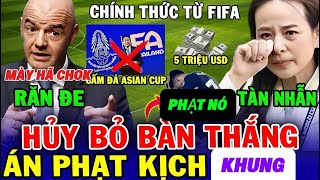 CẢ CHÂU Á XÔN XAO!, ĐẾN HÔM NAY FIFA ĐƯA RA HÌNH PHẠT CỰC NẶNG CHO THÁI LAN , FAN HẢ HÊ