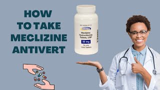 How to take Meclizine Antivert