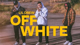 LiL Drew - Off White (Prod. Black JB) | Clipe Oficial