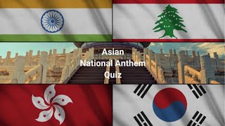 Asian National Anthem Quiz