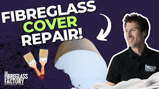 Fibreglass Repair on a Fibreglass Cover!