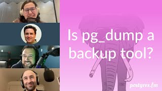 Is pg_dump a backup tool? | Postgres.FM 124 | #PostgreSQL #Postgres podcast
