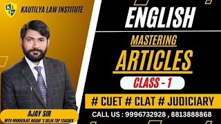 Mastering Articles for Competitive Exams | CUET, CLAT \u0026 Judiciary | Class 1 Basics by Ajay Sir