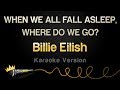 Billie Eilish - WHEN WE ALL FALL ASLEEP, WHERE DO WE GO? (Full Album Karaoke)