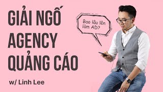 Làm Trong Agency Quảng Cáo Là Làm Gì? w/ Linh Lee