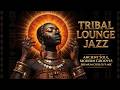 Deep Tribal Jazz Instrumental - Sacred Grooves for Midnight Afro Ritual & Tribal Lounge Jazz
