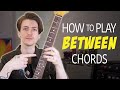 Connect Your Chords With Riffs & Licks (Works In Every Key)