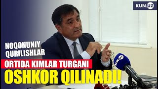 Har bir noqonuniy qurilishning ortida turgan odamlarni ko‘rsatamiz — Qurilish vaziri