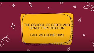 Fall Welcome Video 2020 School of Earth and Space Exploration