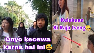 ONYO KECEWA KARNA HAL INI😅KELAKUAN SI RAJA ISENG😅