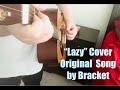 “Lazy” song cover by Dan Port - Original by Bracket  #covers #musician