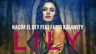 NACIM EL BEY feat @faridkalamity - Lily - ( Audio )