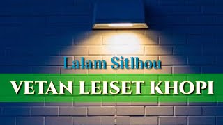 Vetan Leiset Khopi||Lalam Sitlhou|| Thadou-Kuki Gospel song (Lyrics)